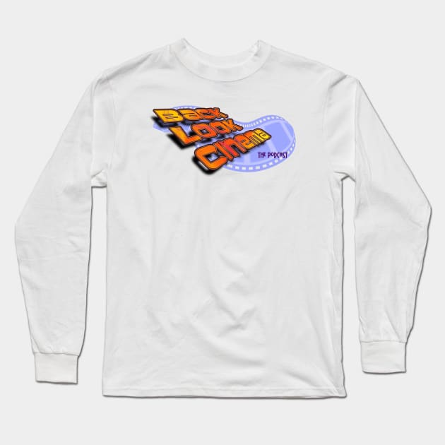 Back Look Cinema Main Title Long Sleeve T-Shirt by Back Look Cinema Podcast Merch